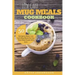 Low Carb Mug Meals Cookbook: Top 50 Ketogenic Style, Low Carb Mug Meals For One That Busy People Will Love