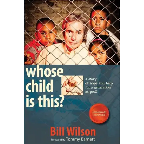 Whose Child Is This?: A Story of Hope and Help for a Generation at Peril