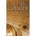 Let Us Consider: Seeking the Courage to Live True