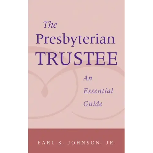 The Presbyterian Trustee: An Essential Guide