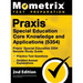 Praxis Special Education Core Knowledge and Applications (5354) - Praxis Special Education 5354 Secrets Study Guide, Practice Test Questions, Detailed