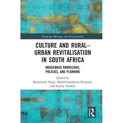 Culture and Rural-Urban Revitalisation in South Africa: Indigenous Knowledge, Policies, and Planning