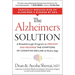 The Alzheimer's Solution: A Breakthrough Program to Prevent and Reverse the Symptoms of Cognitive Decline at Every Age