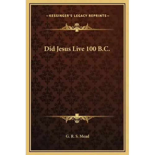 Did Jesus Live 100 B.C.