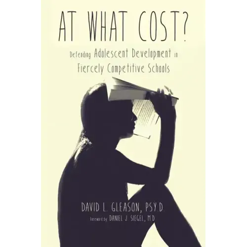 At What Cost?: Defending Adolescent Development in Fiercely Competitive Schools