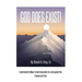 God Does Exist!: Examining the Major Formal Arguments for and against the Existence of God