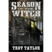 Season of the Witch: The Haunted History of the Bell Witch of Tennessee