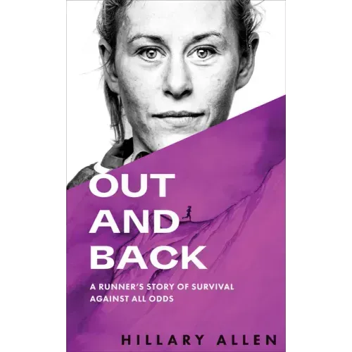 Out and Back: A Runner's Story of Survival Against All Odds