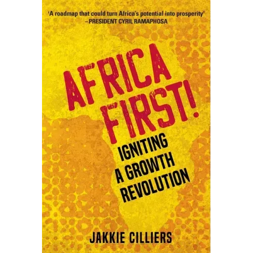Africa First!: Igniting a Growth Revolution