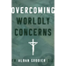Overcoming Worldly Concerns