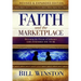 Faith and the Marketplace: Becoming the Person of Influence God Intended You to Be