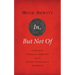 In, But Not of Revised and Updated: A Guide to Christian Ambition and the Desire to Influence the World