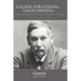 Galdós: OTRA ESPAÑA, UNA FE DISTINTA: El pensamiento educativo y teológico en la obra de Benito Pérez Galdós