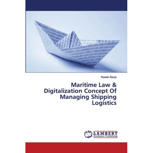Maritime Law & Digitalization Concept Of Managing Shipping Logistics