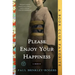 Please Enjoy Your Happiness: A Memoir