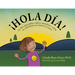 Hola Dia!: Un libro para ayudar a niños a normalizar y validar sus sentimientos en relación al trauma