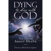 Dying to Live with God: The Truth About Death