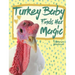 Turkey Baby Finds Her Magic