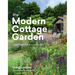 The Modern Cottage Garden: A Fresh Approach to a Classic Style