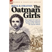 The Oatman Girls: The Capture & Captivity of Two Young American Women in the 1850s by the Apache Indians
