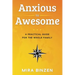 Anxious to Awesome: A Practical Guide for the Whole Family