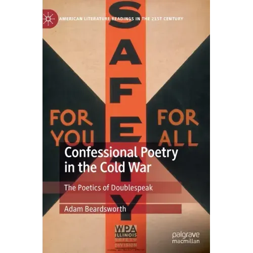 Confessional Poetry in the Cold War: The Poetics of Doublespeak