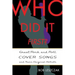 Who Did It First?: Great Rock and Roll Cover Songs and Their Original Artists