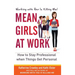 Mean Girls at Work: How to Stay Professional When Things Get Personal