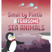 Smarty Pintu & Fearsome Sea Animals