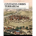 Civitates orbis terrarum: From the renaissance prints of Braun and Hogenberg