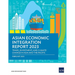 Asian Economic Integration Report 2023: Trade, Investments, and Climate Change in Asia and the Pacific