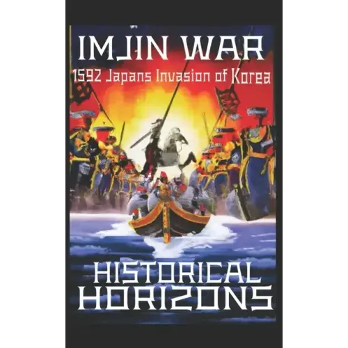 The Imjin War: 1592 Japan's Invasion of Korea