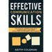 Effective Communication Skills: How to Enjoy Conversations, Build Assertiveness, & Have Great Interactions for Meaningful Relationships