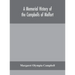 A memorial history of the Campbells of Melfort, Argyllshire, which includes records of the different highland and other families with whom they have i