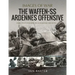 The Waffen SS Ardennes Offensive
