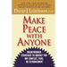 Make Peace with Anyone: Breakthrough Strategies to Quickly End Any Conflict, Feud, or Estrangement
