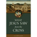 What Jesus Saw from the Cross (Revised)