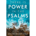 There Is Power in the Psalms