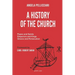 A History of the Church: Popes and Saints, Emperors and Kings, Gnosis and Persecution