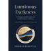 Luminous Darkness: An Engaged Buddhist Approach to Embracing the Unknown