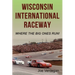 Wisconsin International Raceway: Where the Big Ones Run!