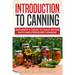 Introduction to Canning: Beginner's Guide to Safe Water Bath and Pressure Canning