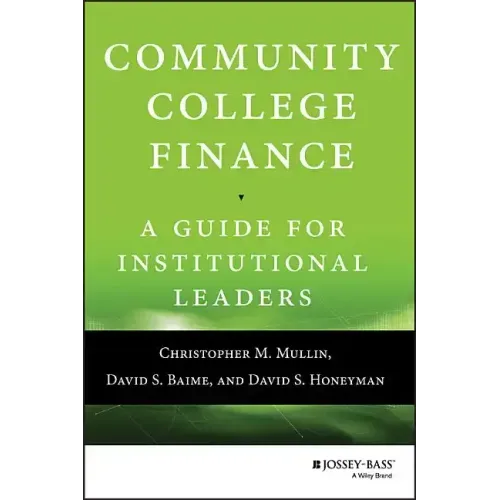 Community College Finance: A Guide for Institutional Leaders