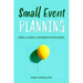 Small Event Planning: Parties, Vacations, and Weddings on Your Budget!