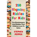 250 Rhyming Riddles For Kids: Fun Brainteasers And Riddles That Children Love To Solve