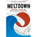 Meltdown: Earthquake, Tsunami, and Nuclear Disaster in Fukushima