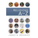 Religions A to Z: A Guide to the 100 Most Influential Religious Movements