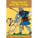 King David & His Songs: A Story of the Psalms