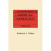 Compendium of American Genealogy: First Families of America. a Genealogical Encyclopedia of the United States. in Seven Volumes. Volume II