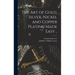 The Art of Gold, Silver, Nickel and Copper Plating Made Easy ..